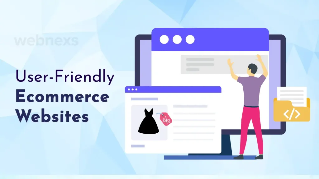 User-Friendly Ecommerce Websites Webnexs