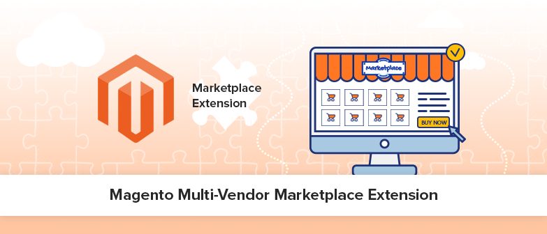 Magento Multi-Vendor Marketplace Extension: Know Its Features