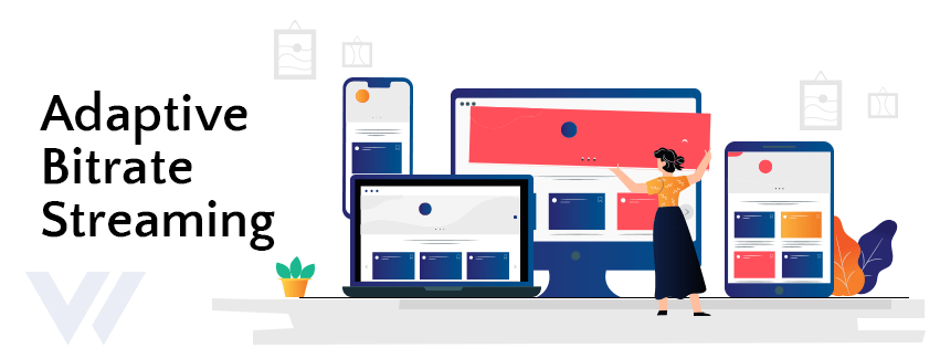 Adaptive Bitrate(ABR) Streaming