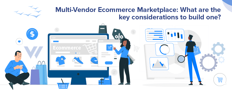 Key Things To Consider Building Multi Vendor Marketplace Development