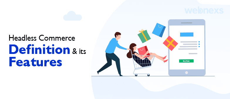 Headless Commerce Definition And It's Features