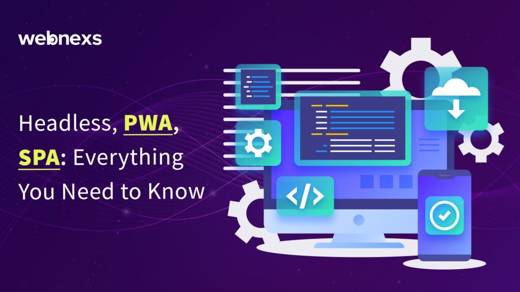 Headless, PWA, SPA Everything You Need to Know (2)