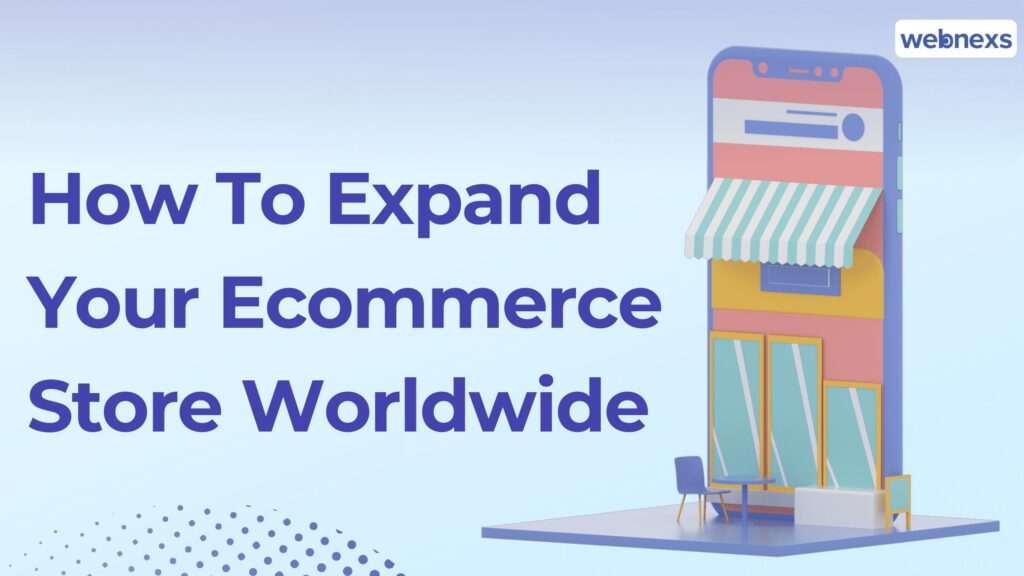 How to Expand Your eCommerce Store Worldwide